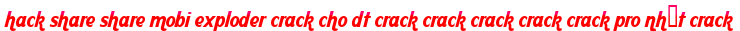 hack share share mobi exploder crack cho dt crack crack crack crack crack pro nhất crack moi
